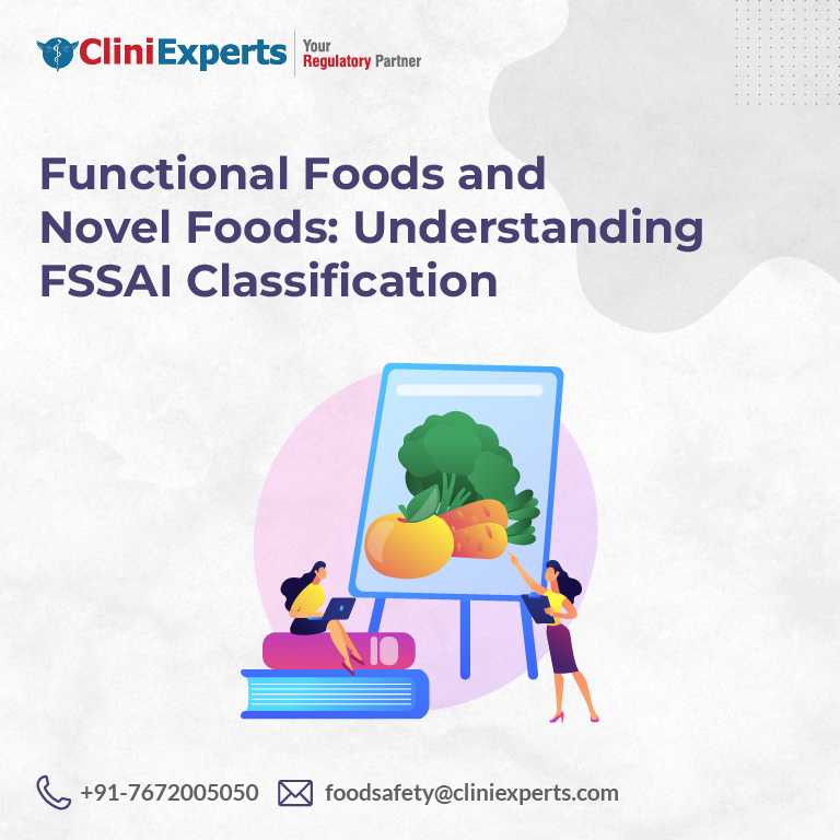 Functional Foods and Novel Foods: Understanding FSSAI Classification