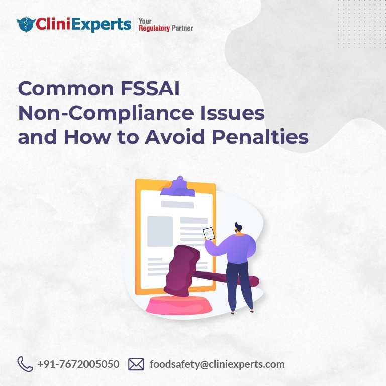 Common FSSAI Non-Compliance Issues and How to Avoid Penalties