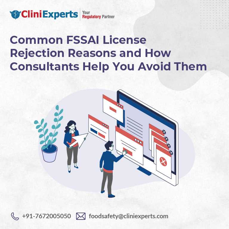 Common FSSAI License Rejection Reasons and How Consultants Help You Avoid Them